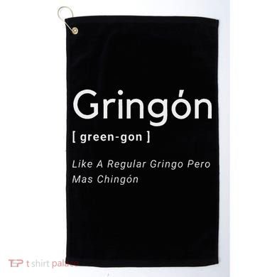 Gringon Green Gon Like A Regular Gringo Pero Mas Chingon Golf Towel