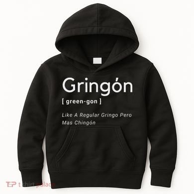 Gringon Green Gon Like A Regular Gringo Pero Mas Chingon Kids Hoodie