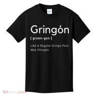 Gringon Green Gon Like A Regular Gringo Pero Mas Chingon Kids T-Shirt thumb 0