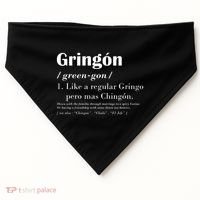 Gringon Green Gon Like A Regular Gringo Pero Mas Chingon USA-Made Doggie Bandana thumb 0