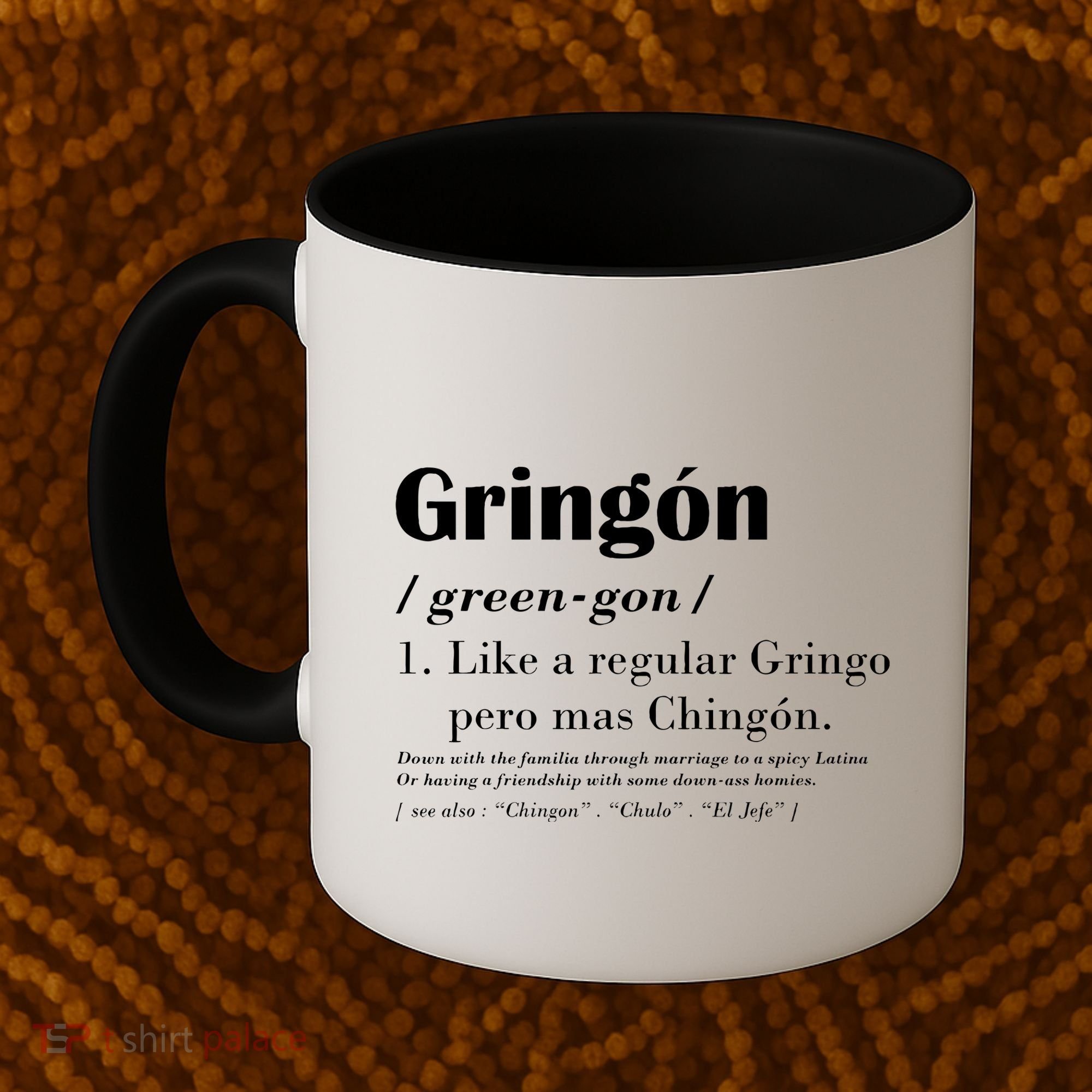 Gringon Green Gon Like A Regular Gringo Pero Mas Chingon Coffee Mug