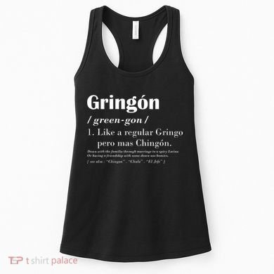 Gringon Green Gon Like A Regular Gringo Pero Mas Chingon Women's Tank Top