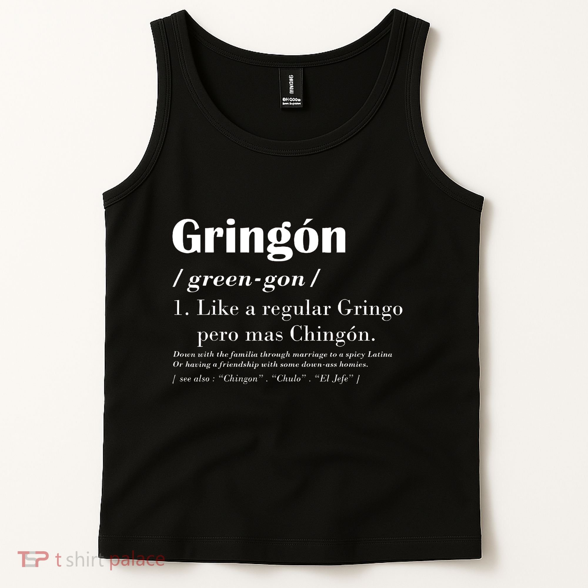 Gringon Green Gon Like A Regular Gringo Pero Mas Chingon Tank Top