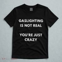 Gaslight Gaslighting Gatekeep Is Not Real You Are Crazy Lone T-Shirt thumb 5
