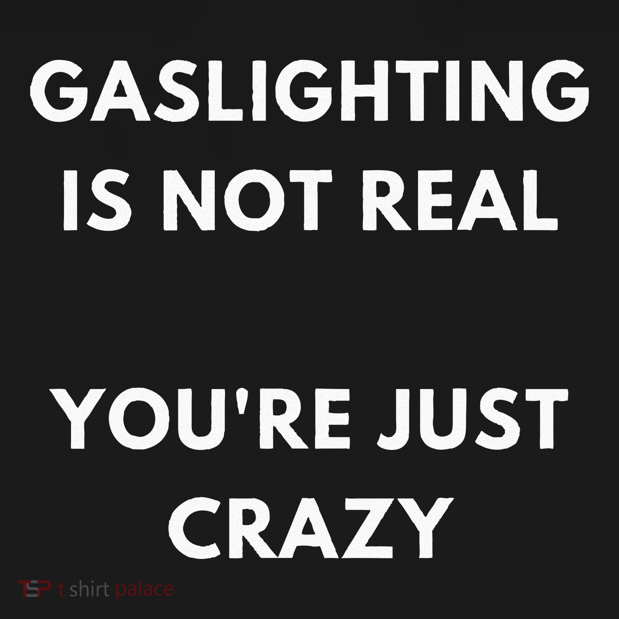 Gaslight Gaslighting Gatekeep Is Not Real You Are Crazy Lone Women's Hoodie