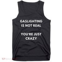 Gaslight Gaslighting Gatekeep Is Not Real You Are Crazy Lone Tank Top thumb 0