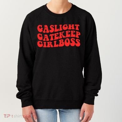 Gaslight Gatekeep Girlboss Apparel Women's Sweatshirt
