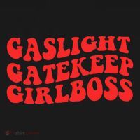 Gaslight Gatekeep Girlboss Apparel Button thumb 1