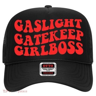 Gaslight Gatekeep Girlboss Apparel Hat
