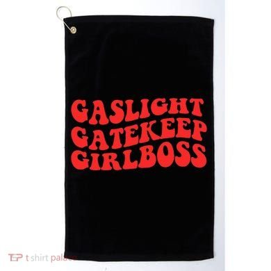 Gaslight Gatekeep Girlboss Apparel Golf Towel