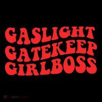 Gaslight Gatekeep Girlboss Apparel Women's T-Shirt thumb 6