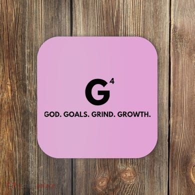 G4 God. Goals. Grind. Growth. Coaster