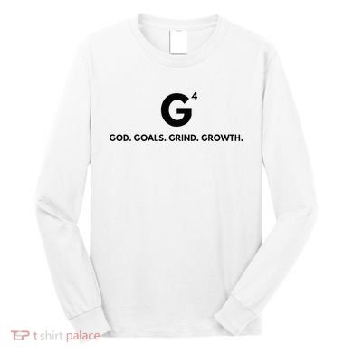 G4 God. Goals. Grind. Growth. Long Sleeve Shirt