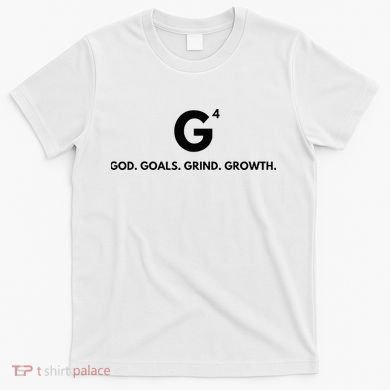 G4 God. Goals. Grind. Growth. T-Shirt