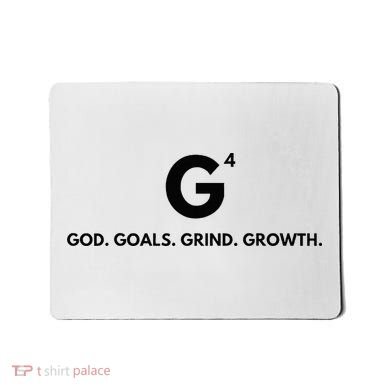 G4 God. Goals. Grind. Growth. Mousepad