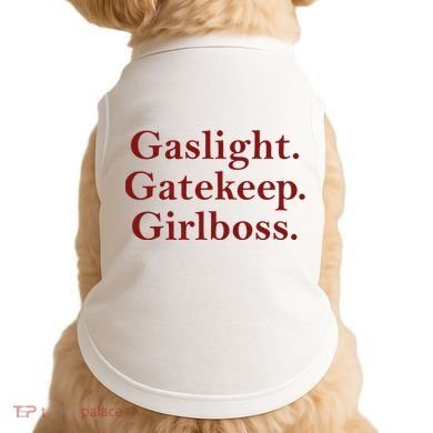 Gaslight Gatekeep Girlboss Doggie Tank