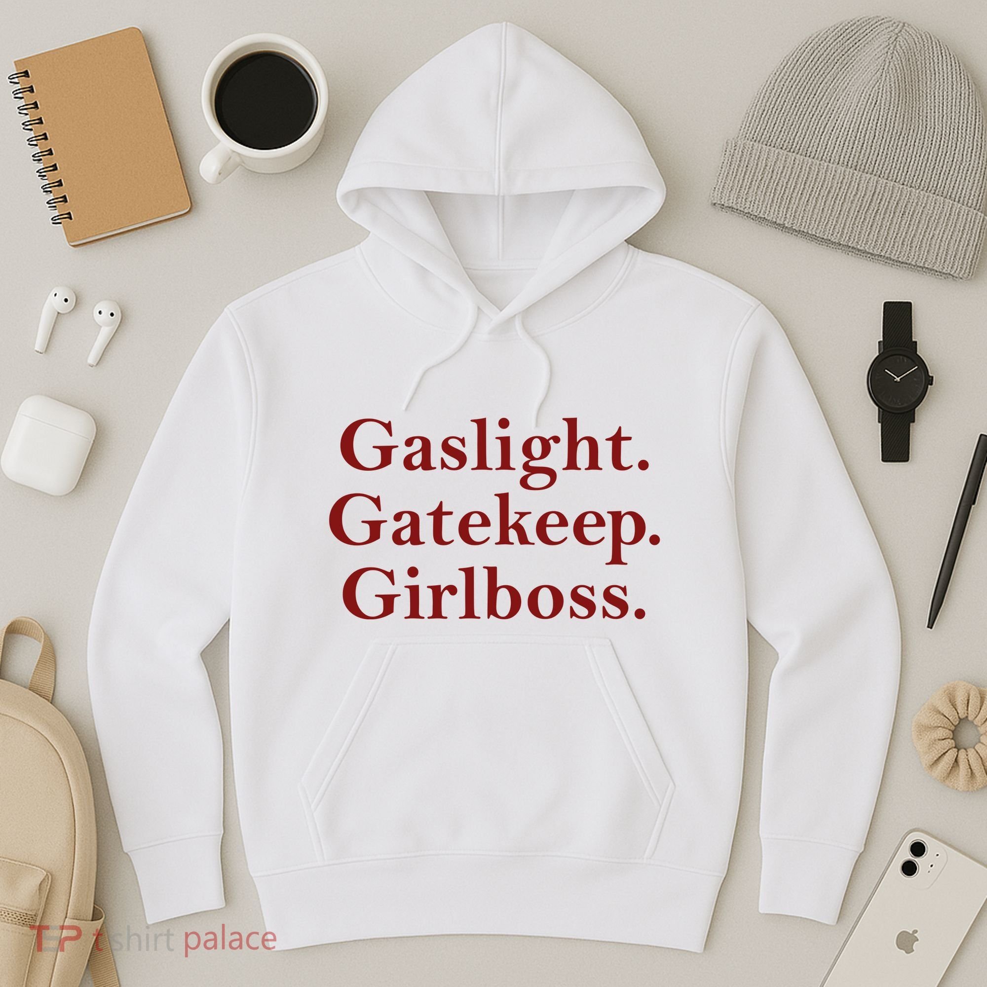 Gaslight Gatekeep Girlboss Hoodie