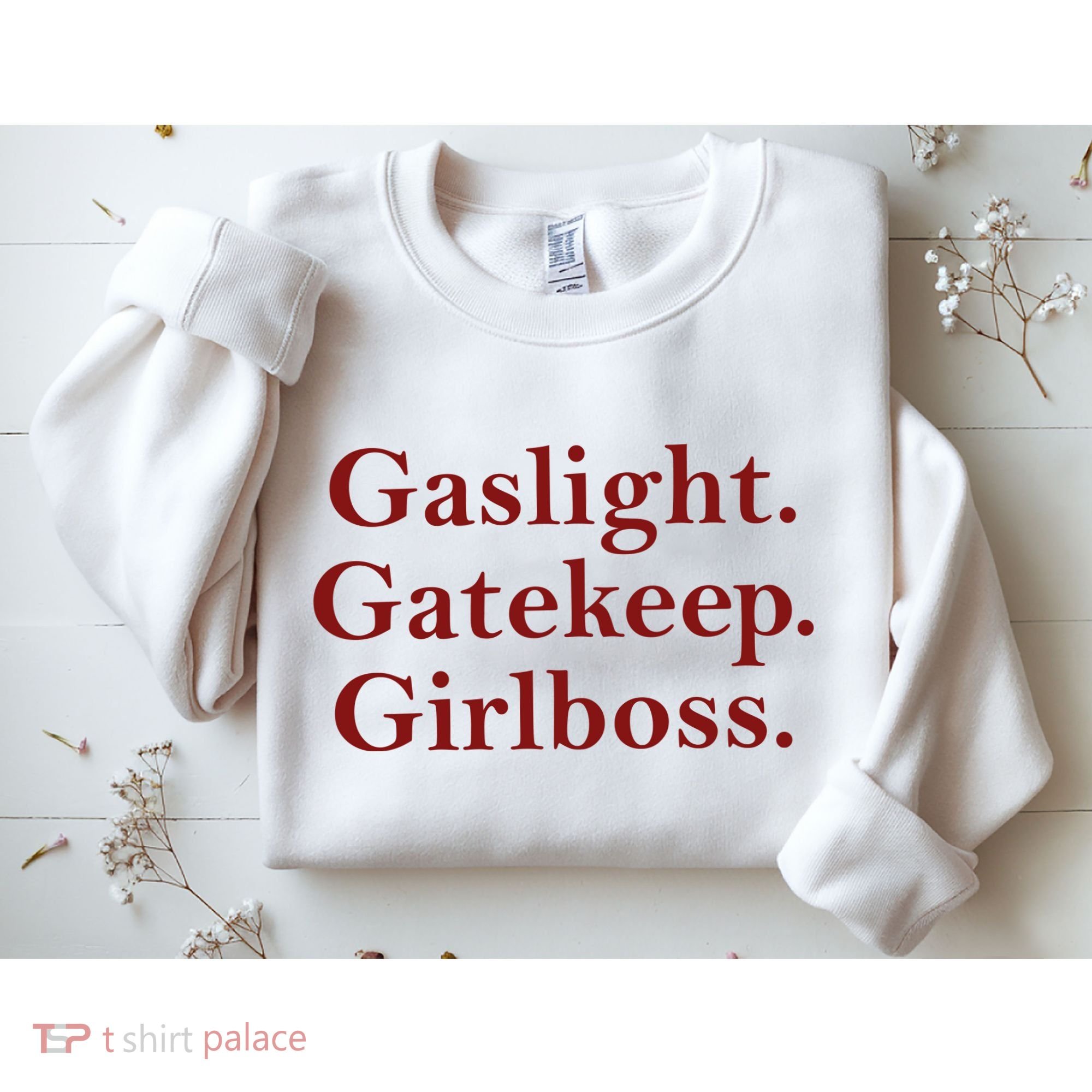 Gaslight Gatekeep Girlboss Sweatshirt