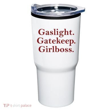 Gaslight Gatekeep Girlboss Tumbler