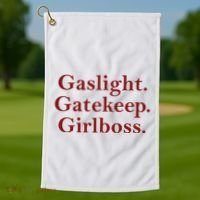 Gaslight Gatekeep Girlboss Golf Towel thumb 1
