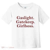 Gaslight Gatekeep Girlboss Toddler T-Shirt thumb 0