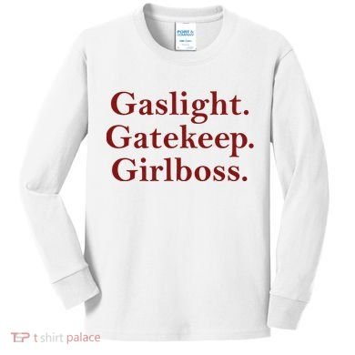 Gaslight Gatekeep Girlboss Kids Long Sleeve Shirt