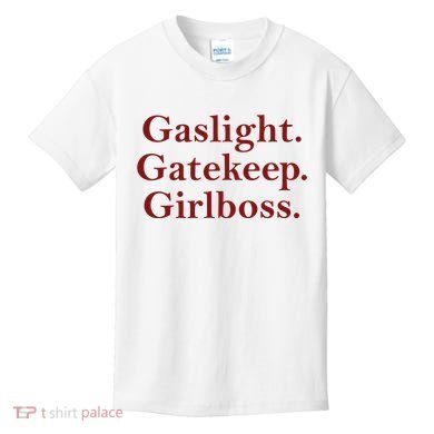 Gaslight Gatekeep Girlboss Kids T-Shirt