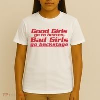 Good Girls Go To Heaven Bad Girls Go Backstage T-Shirt thumb 4