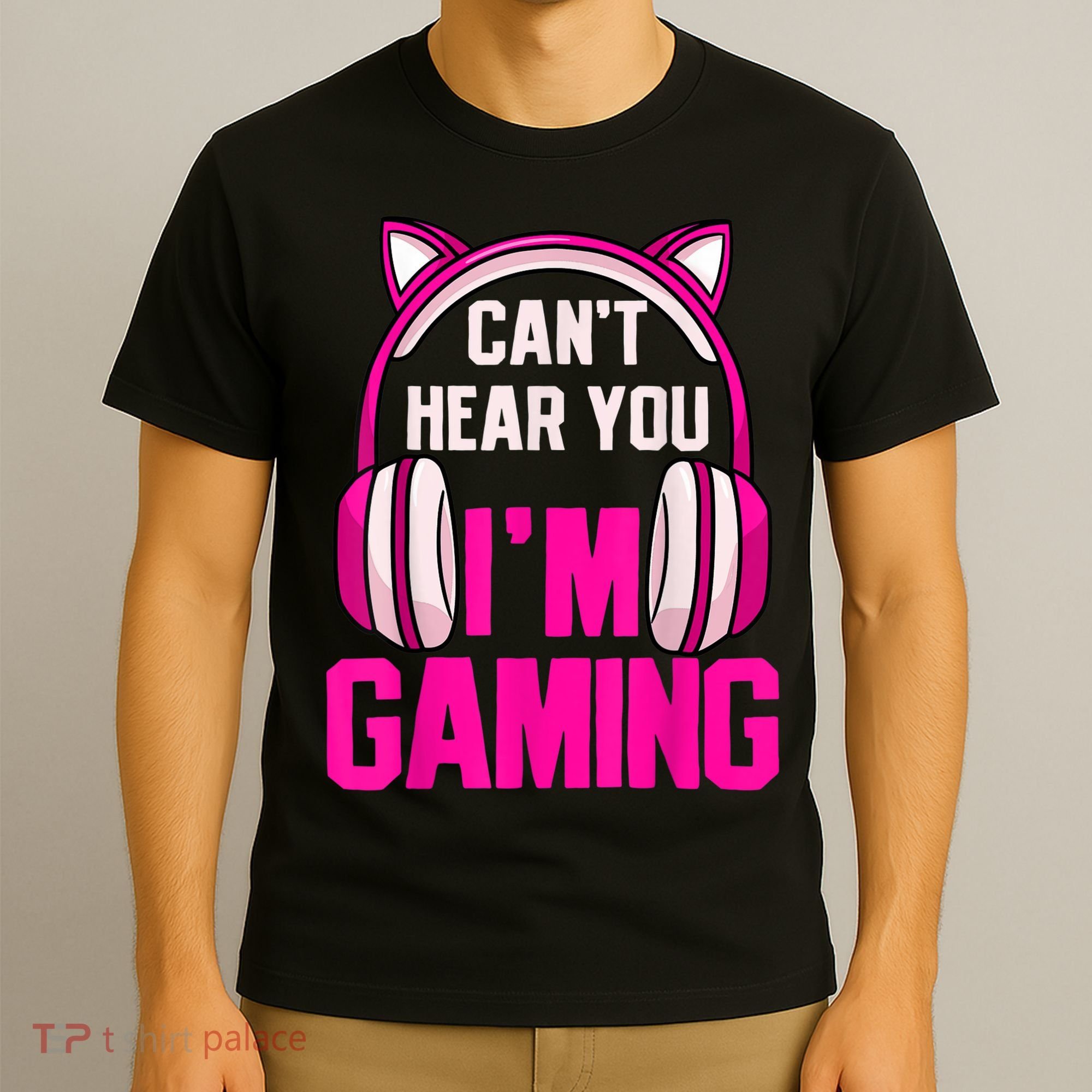 Gamer Girl Gaming I Can't Hear You I'm Gaming Video Games T-Shirt