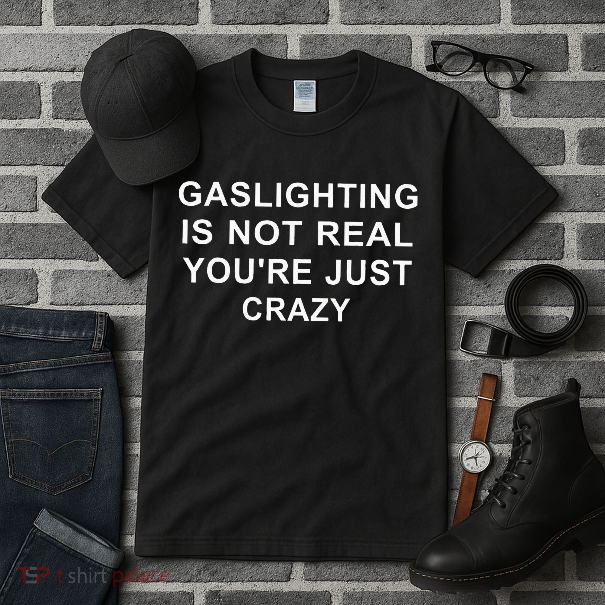 Gaslight Gaslighting Gatekeep Is Not Real You Are Crazy Tall T-Shirt