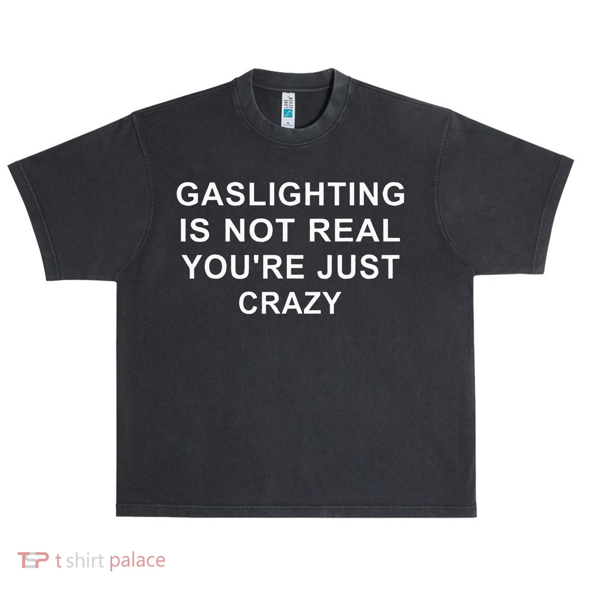 Gaslight Gaslighting Gatekeep Is Not Real You Are Crazy Urban Oversized Heavyweight T-Shirt