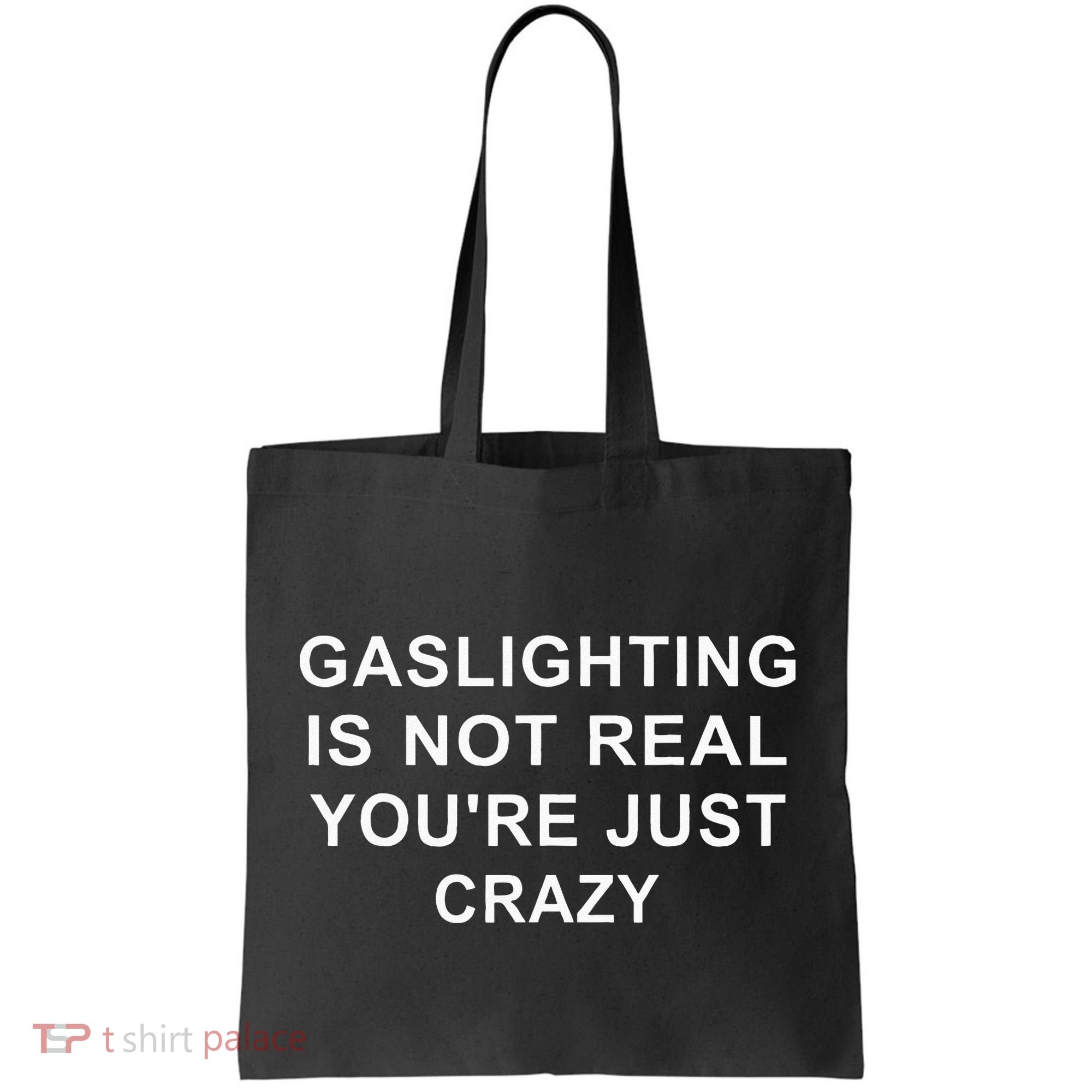 Gaslight Gaslighting Gatekeep Is Not Real You Are Crazy Tote Bag