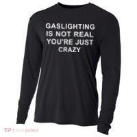 Gaslight Gaslighting Gatekeep Is Not Real You Are Crazy Cooling Performance Long Sleeve Crew thumb 0