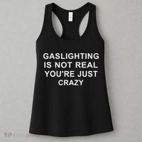Gaslight Gaslighting Gatekeep Is Not Real You Are Crazy Women's Tank Top thumb 3