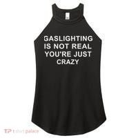 Gaslight Gaslighting Gatekeep Is Not Real You Are Crazy Women's Perfect Tri Rocker Tank thumb 0