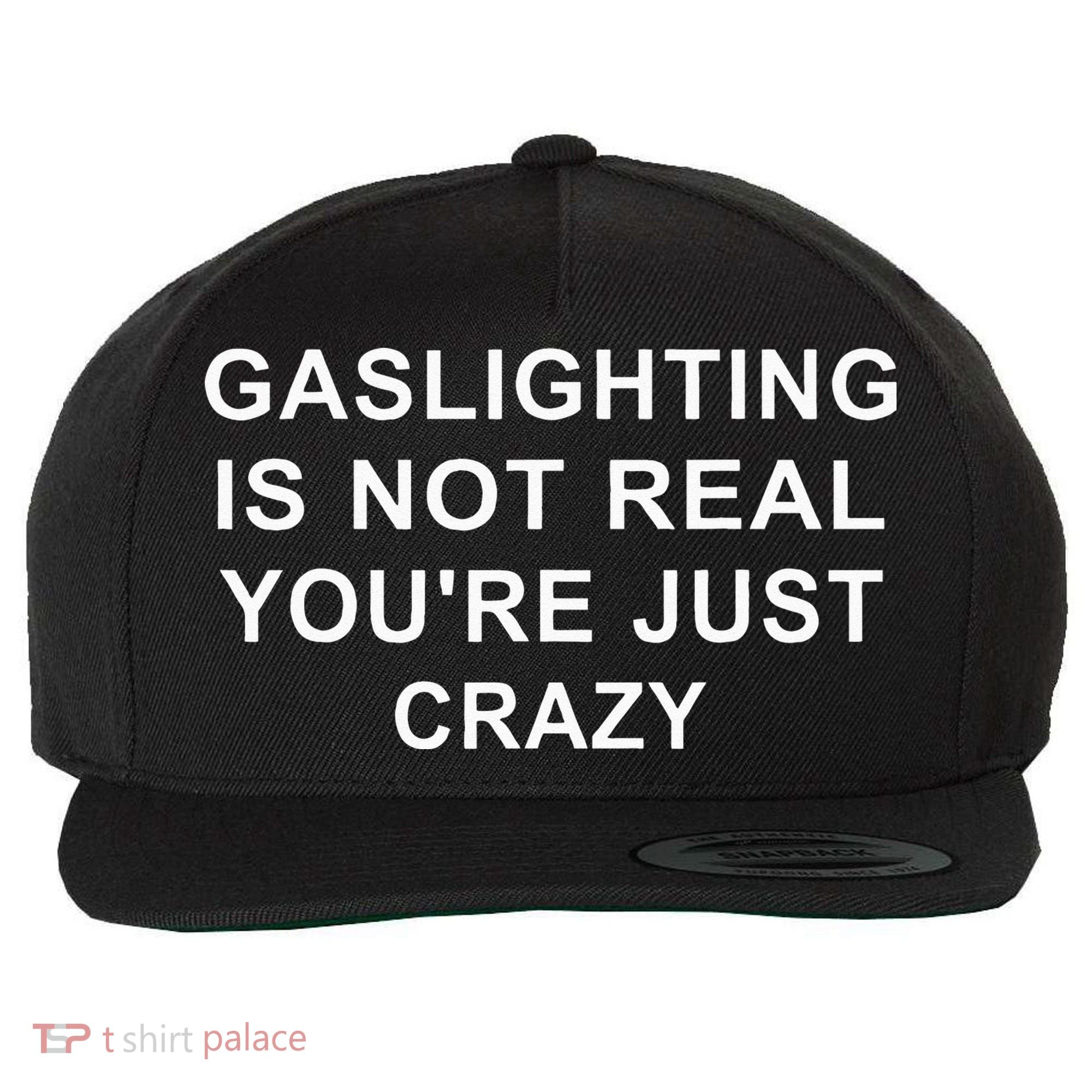 Gaslight Gaslighting Gatekeep Is Not Real You Are Crazy Wool Snapback Cap