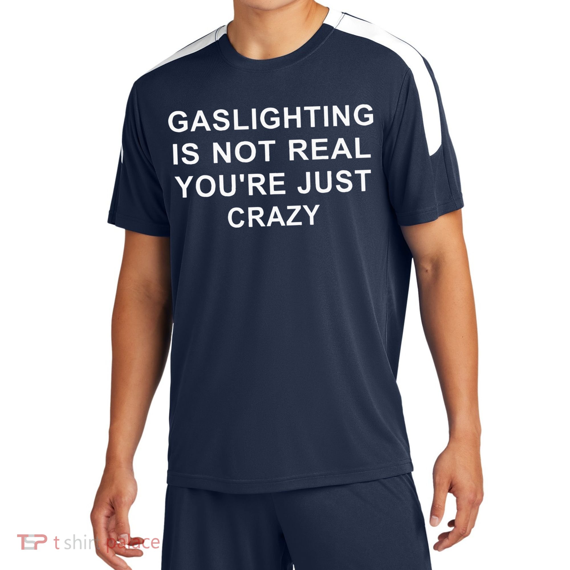 Gaslight Gaslighting Gatekeep Is Not Real You Are Crazy Sport-Tek Competitor United Soccer Jersey
