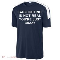 Gaslight Gaslighting Gatekeep Is Not Real You Are Crazy Sport-Tek Competitor United Soccer Jersey thumb 2