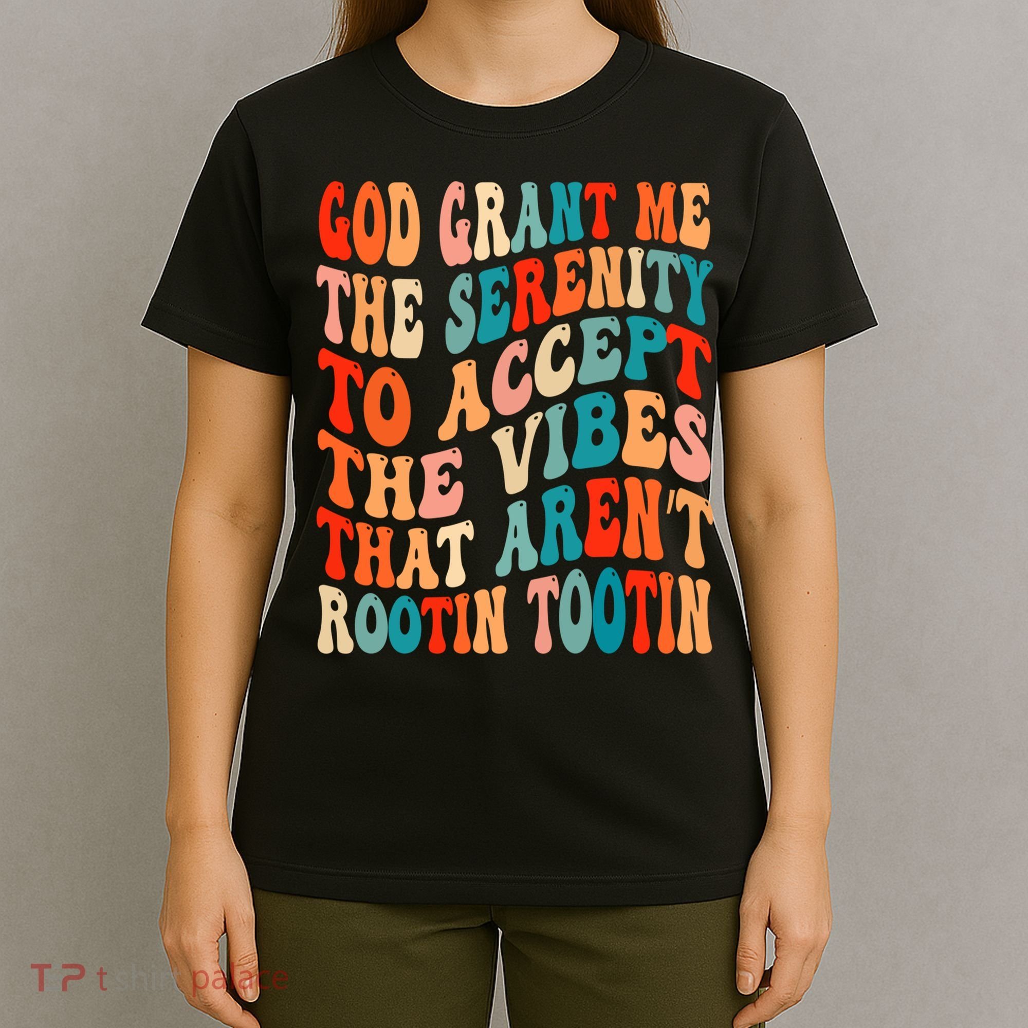 Groovy God Grant Me The Serenity To Accept The Vibes That Aren’t Rootin Tootin T-Shirt