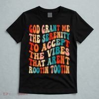 Groovy God Grant Me The Serenity To Accept The Vibes That Aren’t Rootin Tootin T-Shirt thumb 5