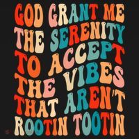 Groovy God Grant Me The Serenity To Accept The Vibes That Aren’t Rootin Tootin T-Shirt thumb 7