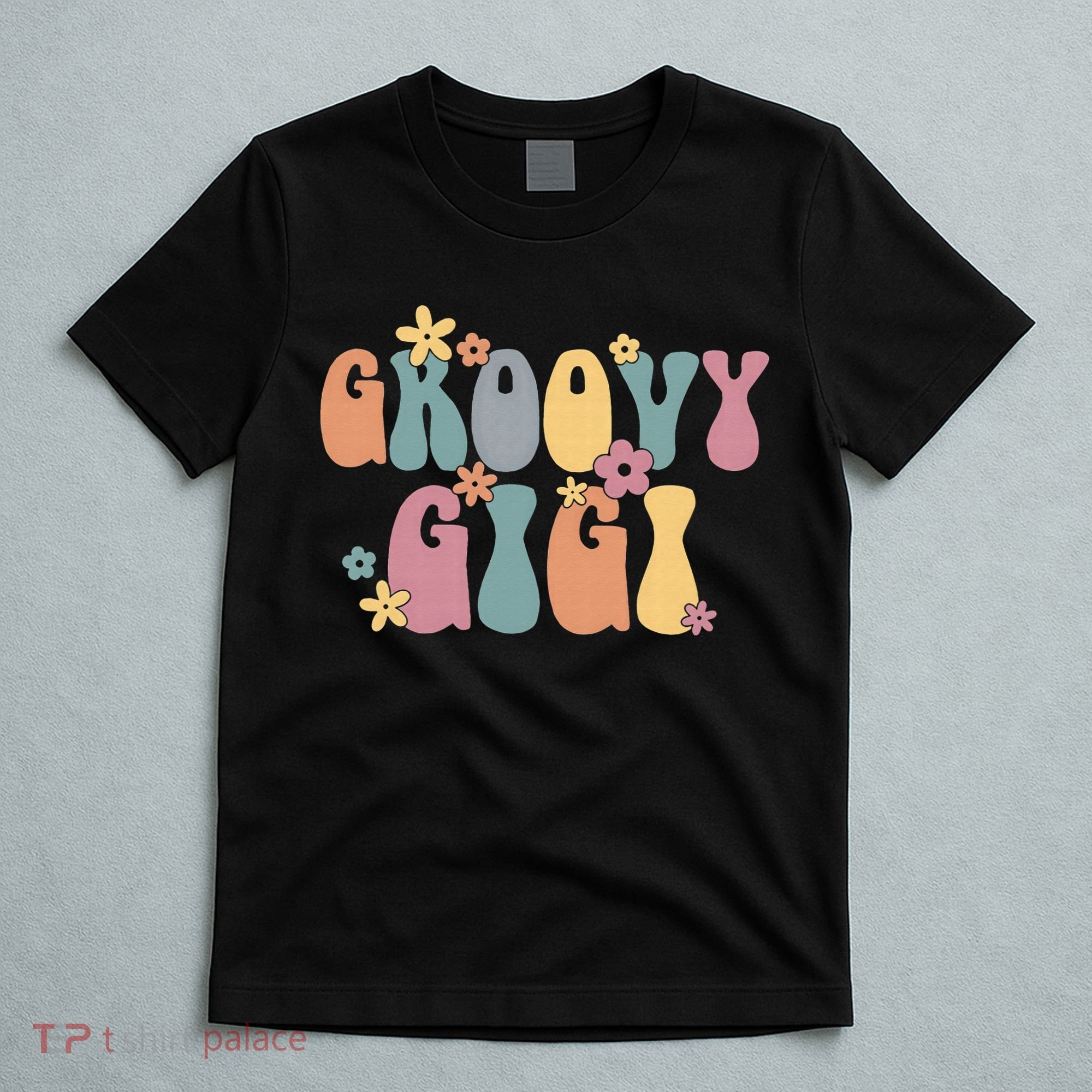Groovy Gigi Groovy Grandma Groovy Grandmother T-Shirt
