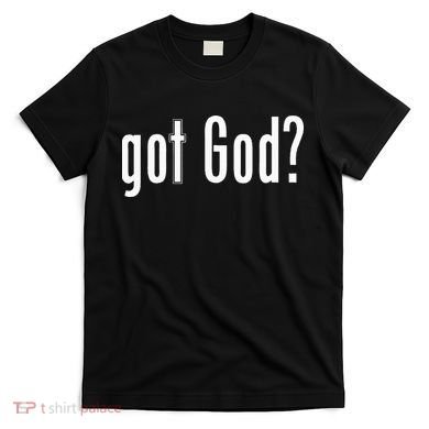 Got God T-Shirt