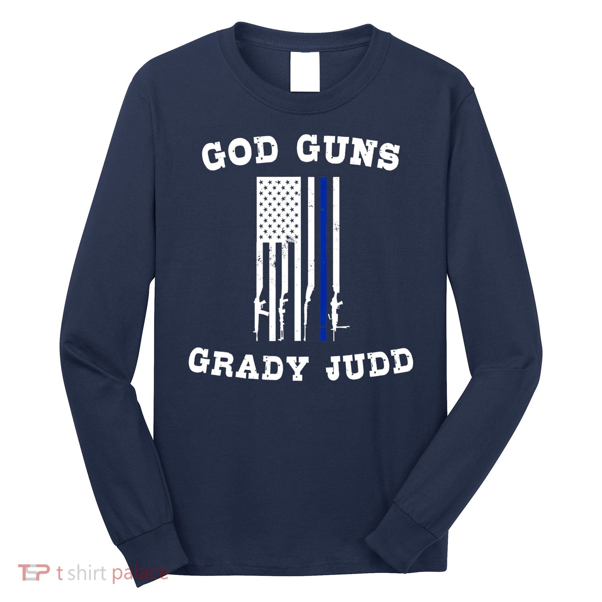 God Guns Grady Judd Shirt Essentiel Long Sleeve Shirt