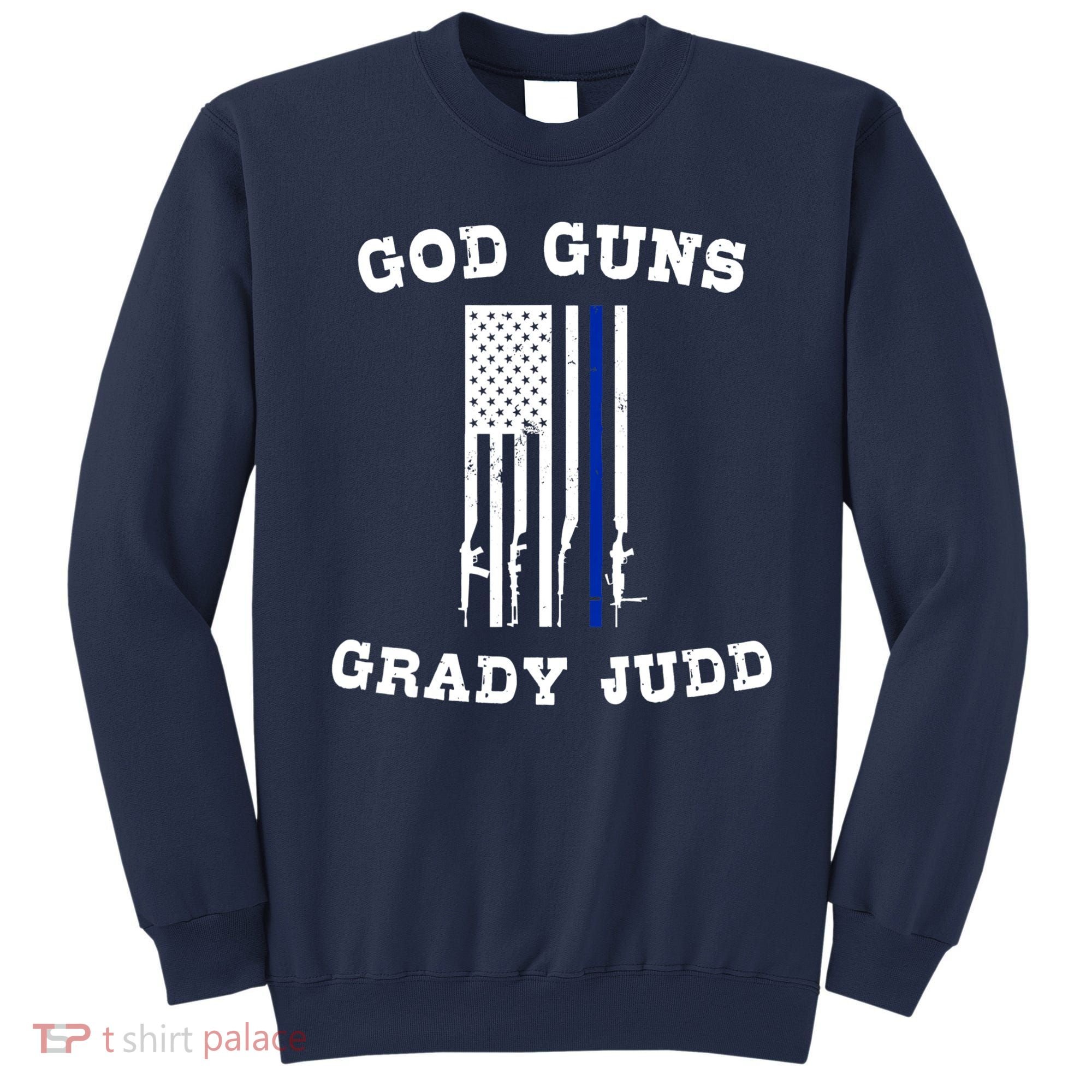 God Guns Grady Judd Shirt Essentiel Sweatshirt