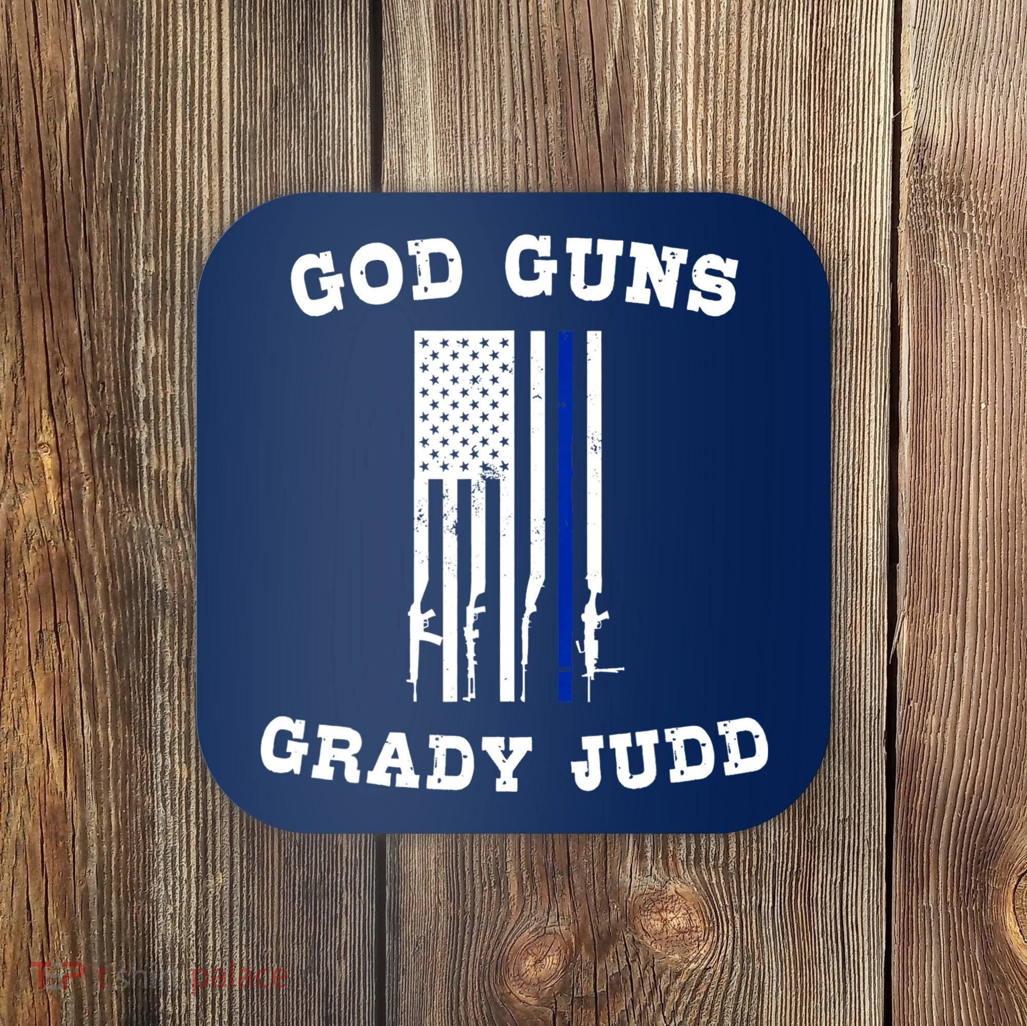God Guns Grady Judd Shirt Essentiel Coaster