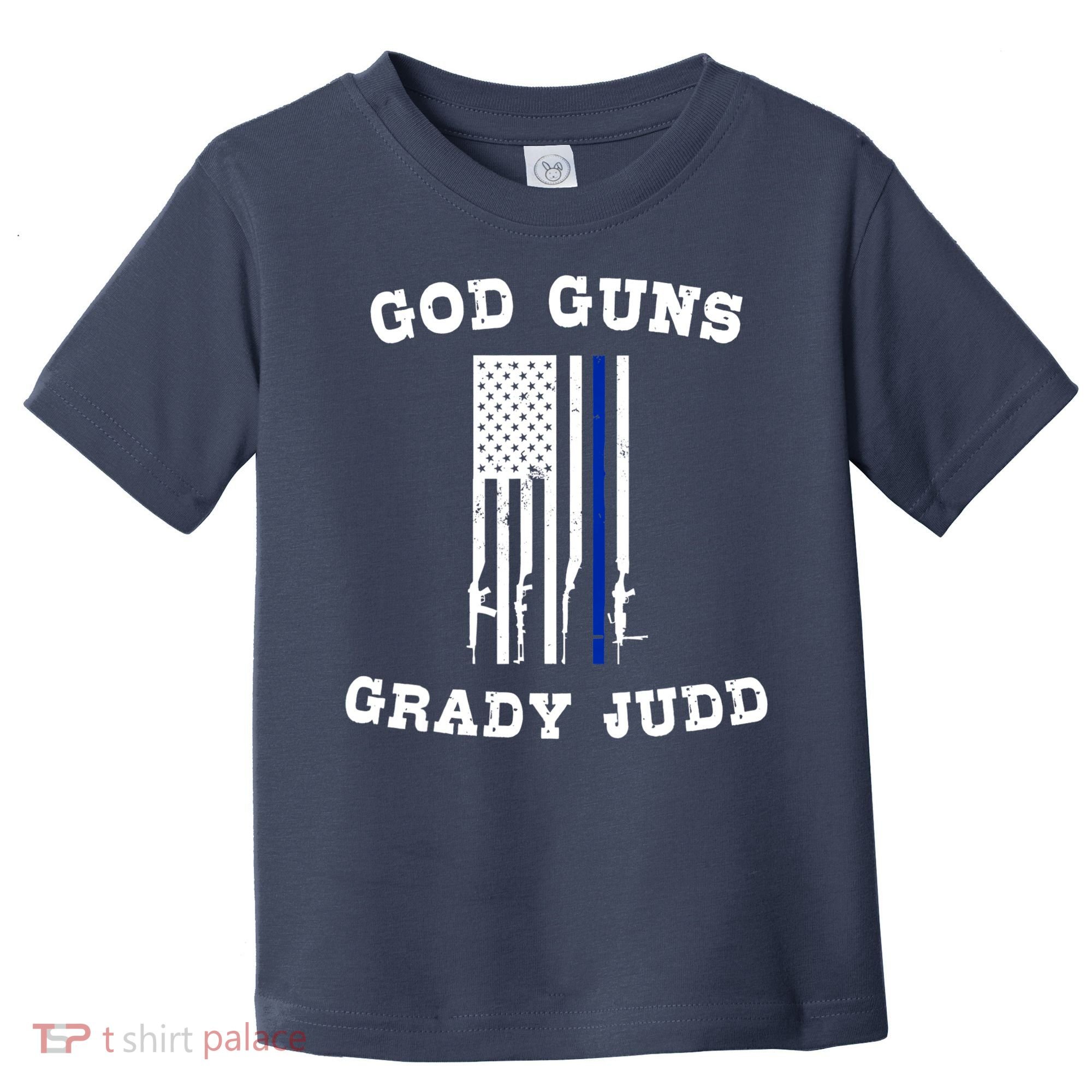 God Guns Grady Judd Shirt Essentiel Toddler T-Shirt