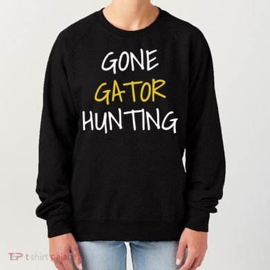 Gone Gator Hunting Gift Women's Sweatshirt