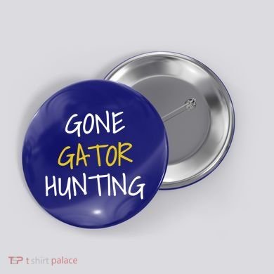 Gone Gator Hunting Gift Button