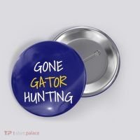 Gone Gator Hunting Gift Button thumb 0
